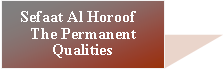 Text Box:   Sefaat Al HoroofThe Permanent Qualities