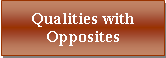 Text Box: Qualities with Opposites